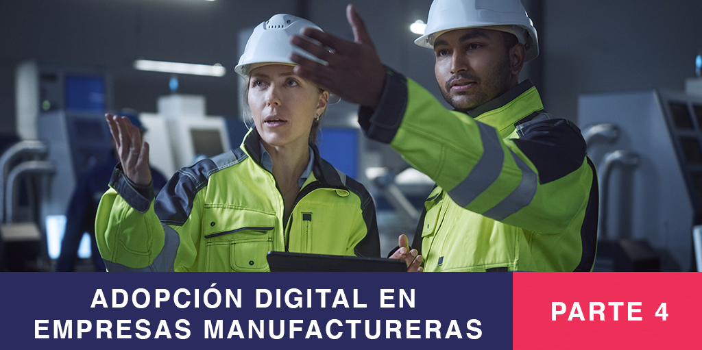 Adopción Digital en Empresas Manufactureras - Parte 4