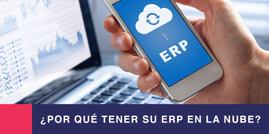 ¿Por qué tener su ERP en la Nube?