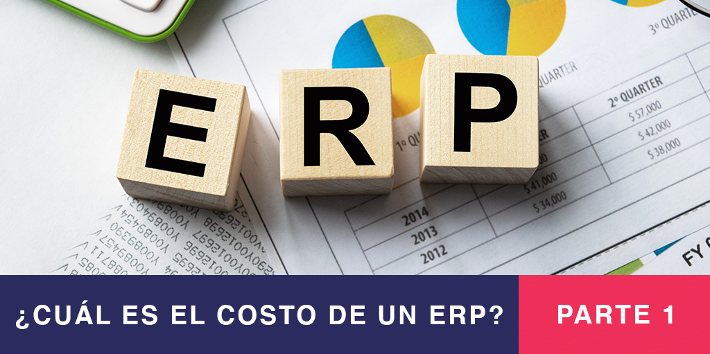 ¿Cuál es el costo de un ERP? Parte 1