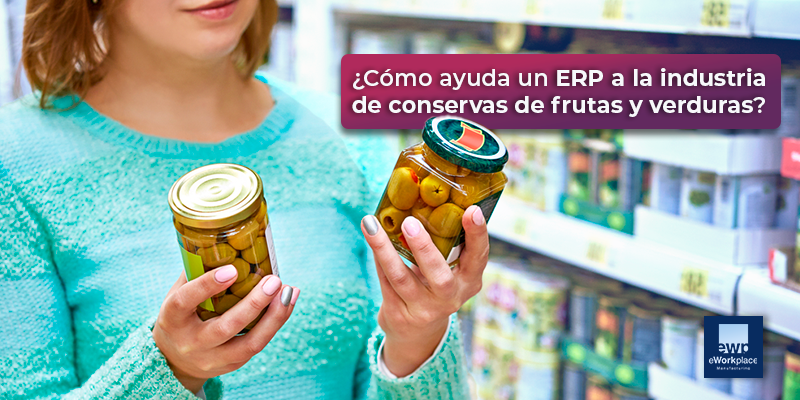 ERP para la producción de conservas de frutas y verduras